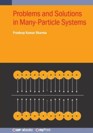 Title: Problems and Solutions in Many-Particle Systems, Author: Pradeep Kumar Sharma