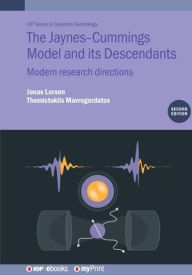 Title: The Jaynes-Cummings Model and its Descendants (Second Edition): Modern research directions, Author: Jonas Larson