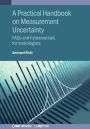 A Practical Handbook on Measurement Uncertainty: FAQs and fundamentals for metrologists