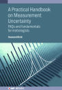 A Practical Handbook on Measurement Uncertainty: FAQs and fundamentals for metrologists