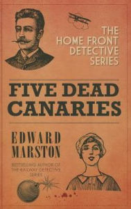 Title: Five Dead Canaries, Author: Edward Marston