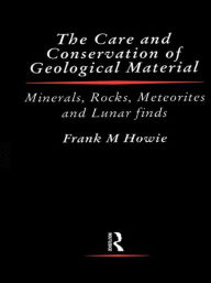 Title: Care and Conservation of Geological Material / Edition 1, Author: Frank Howie