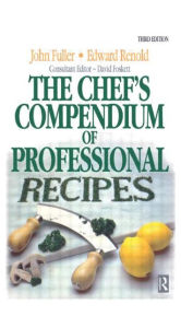 Title: Chef's Compendium of Professional Recipes / Edition 3, Author: Edward Renold