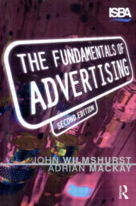 Title: Fundamentals of Advertising / Edition 2, Author: John Wilmshurst