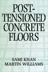 Title: Post-Tensioned Concrete Floors / Edition 1, Author: Martin Williams