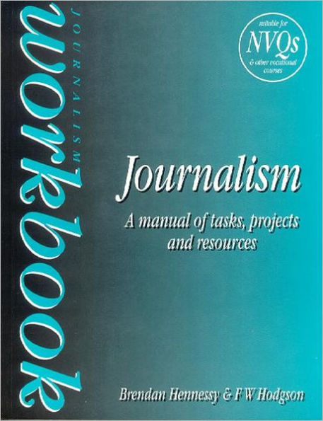 Journalism Workbook: A Manual of Tasks, Projects and Resources