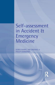 Title: Self-Assessment In Accident and Emergency Medicine, Author: Derek Burke