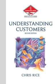 Title: Understanding Customers / Edition 2, Author: Chris Rice