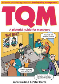Title: Total Quality Management: A pictorial guide for managers / Edition 1, Author: John S Oakland