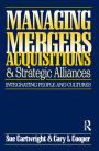 Managing Mergers Acquisitions and Strategic Alliances / Edition 2