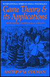 Title: Game Theory and Its Applications: In the Social and Biological Sciences / Edition 2, Author: Andrew M. Colman