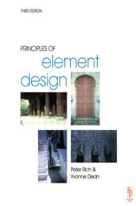 Title: Principles of Element Design / Edition 3, Author: Peter Rich