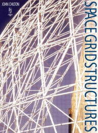 Title: Space Grid Structures / Edition 1, Author: John Chilton
