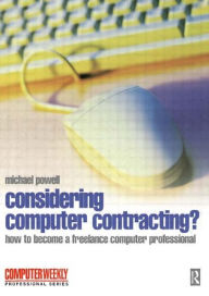 Title: Considering Computer Contracting? / Edition 1, Author: Michael Powell