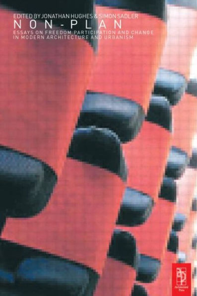 Non-Plan: Essays on Freedom, Participation and Change Modern Architecture Urbanism