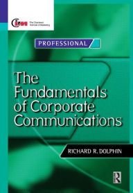 Title: Fundamentals of Corporate Communications / Edition 1, Author: Richard Dolphin