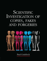 Title: Scientific Investigation of Copies, Fakes and Forgeries / Edition 1, Author: Paul Craddock