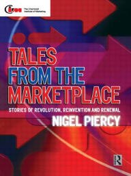 Title: Tales from the Marketplace / Edition 1, Author: Nigel F. Piercy