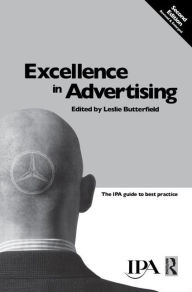 Title: Excellence in Advertising / Edition 2, Author: Leslie Butterfield