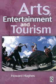 Title: Arts, Entertainment and Tourism, Author: Howard Hughes