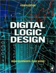 Title: Digital Logic Design / Edition 4, Author: Brian Holdsworth