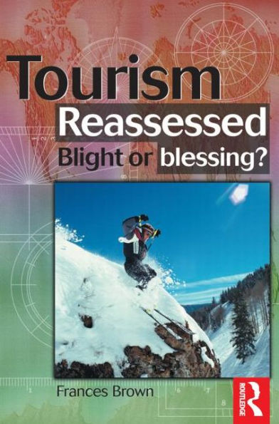 Tourism Reassessed: Blight or Blessing