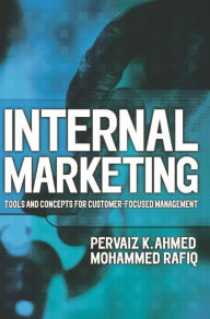 Title: Internal Marketing, Author: Pervaiz K. Ahmed