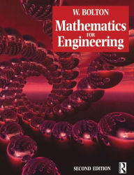 Title: Mathematics for Engineering / Edition 2, Author: W Bolton