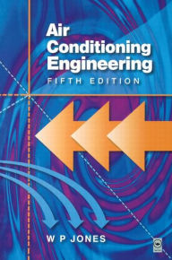 Title: Air Conditioning Engineering / Edition 5, Author: W Peter Jones