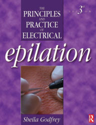 Title: Principles and Practice of Electrical Epilation / Edition 3, Author: Sheila Godfrey