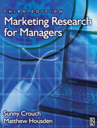 Title: Marketing Research for Managers / Edition 3, Author: Sunny Crouch