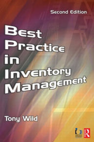Title: Best Practice In Inventory Management / Edition 2, Author: Tony Wild