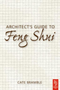 Title: Architect's Guide to Feng Shui, Author: Cate Bramble