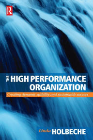 Title: The High Performance Organization / Edition 1, Author: Linda Holbeche