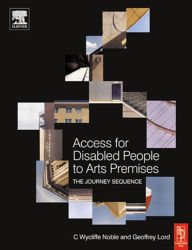 Title: Access for Disabled People to Arts Premises: The Journey Sequence / Edition 1, Author: Geoffrey Lord