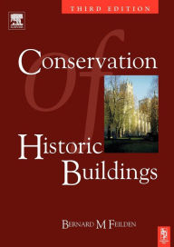 Title: Conservation of Historic Buildings / Edition 3, Author: Bernard Feilden