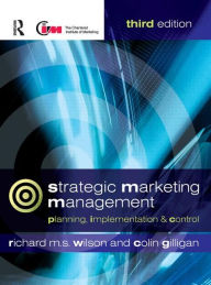 Title: Strategic Marketing Management / Edition 3, Author: Richard M.S. Wilson