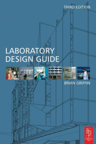 Title: Laboratory Design Guide / Edition 3, Author: Brian Griffin