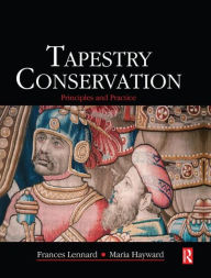 Title: Tapestry Conservation: Principles and Practice, Author: Frances Lennard