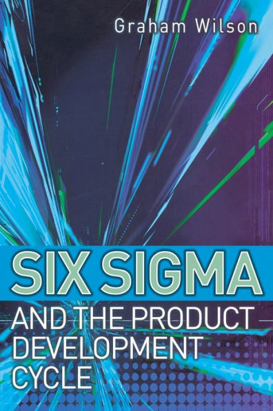 Six Sigma and the Product Development Cycle / Edition 1