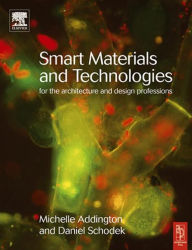 Title: Smart Materials and Technologies in Architecture / Edition 1, Author: Michelle Addington