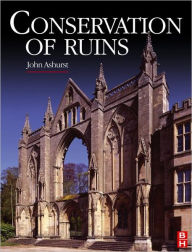 Title: Conservation of Ruins / Edition 1, Author: John Ashurst