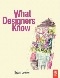 Title: What Designers Know / Edition 1, Author: Bryan Lawson