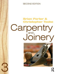 Title: Carpentry and Joinery 3 / Edition 2, Author: Brian Porter