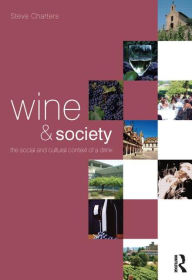 Title: Wine and Society / Edition 1, Author: Steve Charters