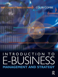 Title: Introduction to e-Business / Edition 1, Author: Colin Combe