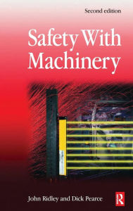 Title: Safety with Machinery / Edition 2, Author: John Ridley