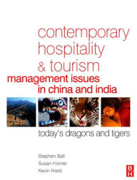 Title: Contemporary Hospitality and Tourism Management Issues in China and India / Edition 1, Author: Stephen Ball