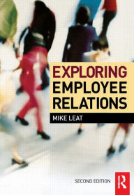 Title: Exploring Employee Relations / Edition 2, Author: Mike Leat