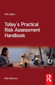 Title: Tolley's Practical Risk Assessment Handbook / Edition 5, Author: Mike Bateman